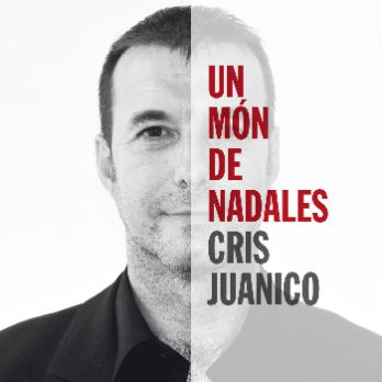 Cris Juanico. Un mon de nadales